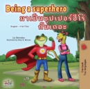 Image for Being a Superhero (English Thai Children&#39;s Book)