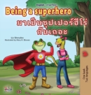 Image for Being a Superhero (English Thai Children&#39;s Book)