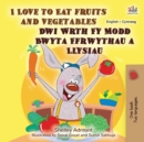 Image for I Love to Eat Fruits and Vegetables (English Welsh Bilingual Book for Kids)