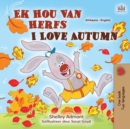 Image for I Love Autumn (Afrikaans English Bilingual Children&#39;s Book)