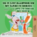 Image for I Love to Brush My Teeth (Afrikaans English Bilingual Children&#39;s Book)