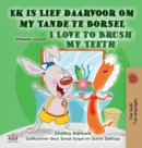 Image for I Love to Brush My Teeth (Afrikaans English Bilingual Children&#39;s Book)