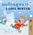 Image for I Love Winter (Thai English Bilingual Children&#39;s Book)