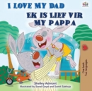 Image for I Love My Dad (English Afrikaans Bilingual Children&#39;s Book)
