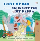 Image for I Love My Dad (English Afrikaans Bilingual Children&#39;s Book)