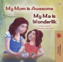 Image for My Mom Is Awesome (English Afrikaans Bilingual Book For Kids)