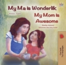 Image for My Mom is Awesome (Afrikaans English Bilingual Children&#39;s Book)
