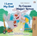Image for I Love My Dad (English Macedonian Bilingual Book for Kids)