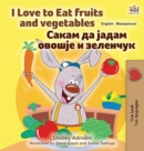 Image for I Love to Eat Fruits and Vegetables (English Macedonian Bilingual Children&#39;s Book)