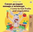 Image for I Love to Eat Fruits and Vegetables (Macedonian English Bilingual Book for Kids)