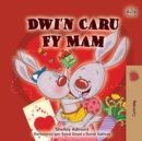 Image for I Love My Mom (Welsh Children&#39;s Book)