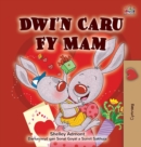 Image for I Love My Mom (Welsh Children&#39;s Book)