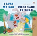 Image for I Love My Dad (English Welsh Bilingual Children&#39;s Book)