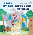 Image for I Love My Dad (English Welsh Bilingual Children&#39;s Book)