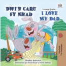 Image for I Love My Dad (Welsh English Bilingual Book For Kids)