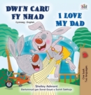 Image for I Love My Dad (Welsh English Bilingual Book for Kids)