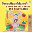 Image for I Love to Eat Fruits and Vegetables (Thai English Bilingual Book for Kids)