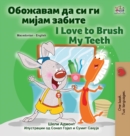 Image for I Love to Brush My Teeth (Macedonian English Bilingual Children&#39;s Book)
