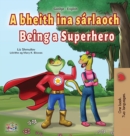 Image for Being a Superhero (Irish English Bilingual Book for Kids)