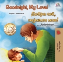 Image for Goodnight, My Love! (English Macedonian Bilingual Children&#39;s Book)