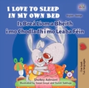 Image for I Love to Sleep in My Own Bed (English Irish Bilingual Children&#39;s Book)