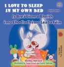 Image for I Love to Sleep in My Own Bed (English Irish Bilingual Children&#39;s Book)