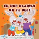 Image for I Love to Share (Afrikaans Book for Kids)