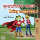 Image for Being a Superhero (Bengali English Bilingual Children&#39;s Book)