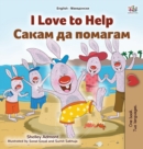Image for I Love to Help (English Macedonian Bilingual Book for Kids)