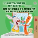 Image for I Love To Brush My Teeth (English Welsh Bilingual Book For Kids)