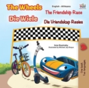 Image for Wheels The Friendship Race (English Afrikaans Bilingual Children&#39;s Book)