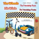 Image for The Wheels The Friendship Race (English Afrikaans Bilingual Children&#39;s Book)