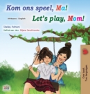 Image for Let&#39;s play, Mom! (Afrikaans English Bilingual Children&#39;s Book)