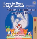 Image for I Love to Sleep in My Own Bed (English Macedonian Bilingual Children&#39;s Book)
