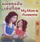 Image for My Mom is Awesome (Thai English Bilingual Children&#39;s Book)