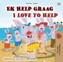 Image for I Love to Help (Afrikaans English Bilingual Book for Kids)