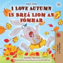 Image for I Love Autumn (English Irish Bilingual Book For Kids)