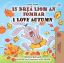 Image for I Love Autumn (Irish English Bilingual Children&#39;s Book)
