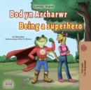 Image for Being a Superhero (Welsh English Bilingual Book for Kids)
