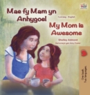 Image for My Mom is Awesome (Welsh English Bilingual Book for Kids)