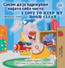 Image for I Love to Keep My Room Clean (Macedonian English Bilingual Children&#39;s Book)