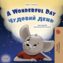 Image for A Wonderful Day (English Ukrainian Bilingual Book for Kids)