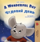Image for A Wonderful Day (English Ukrainian Bilingual Book for Kids)