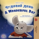 Image for A Wonderful Day (Ukrainian English Bilingual Children&#39;s Book)