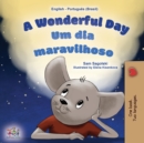 Image for A Wonderful Day (English Portuguese Bilingual Children&#39;s Book -Brazilian)
