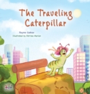 Image for The Traveling Caterpillar : Children&#39;s Adventure Book