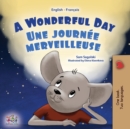 Image for A Wonderful Day (English French Bilingual Children&#39;s Book)