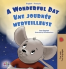 Image for A Wonderful Day (English French Bilingual Children&#39;s Book)