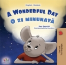 Image for A Wonderful Day (English Romanian Bilingual Book for Kids)