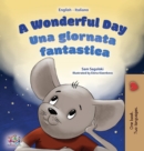 Image for A Wonderful Day (English Italian Bilingual Book for Kids)